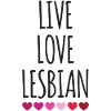 Live. Love. Lesbian.