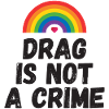 Drag is not A Crime