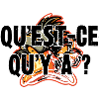 qu'est-ce qu'y a ?