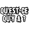 qu'est-ce qu'y a ?