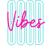 Neon Good Vibes Positive Inspiration