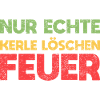 Nur Echte Kerle Löschen Feuer