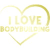I love bodybuilding
