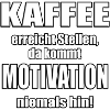Kaffee vs. Motivation