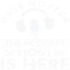 Frykt ikke at podcastverten er her