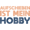 Aufschieben Ist Mein Hobby