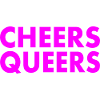 Cheers queers