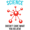 Science - Doesn't Care What You Believe