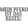 Mein Pferd ist das Beste