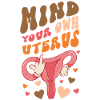 Feminist Mind Your Own Uterus
