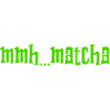 I LOVE MATCHA