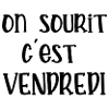 on sourit c'est vendredi