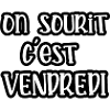 on sourit c'est vendredi