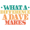 Quelle différence un Dave fait