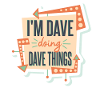 I'm Dave Doing Dave Things