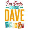 I'm Dave Doing Dave Things