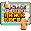 SAFE WATER DRINK BEER