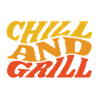 chill and grill