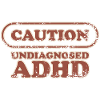 Caution, ADHD