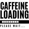 Caffeine Loading Please Wait