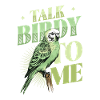 Talk Birdy To Me - Budgie