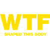 WTF shaped this body