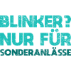 Blinker? Nur Für Sonderanlässe