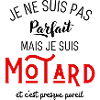 Pas parfait mais motard