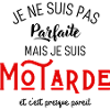 Pas parfaite mais motarde