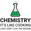 Chemistry, it's like cooking