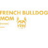 French Bulldog Mom Definition