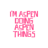 I'm Aspen doing Aspen things