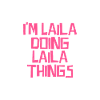 I'm Laila doing Laila things