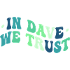 In Dave We Trust
