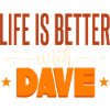Life Is Better With Dave