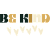 Be Kind - Be Kind
