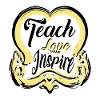 TEACH LOVE INSPIRE