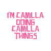 I'm Camilla doing Camilla things