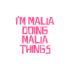 I'm Malia doing Malia things