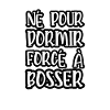 ne pour dormir