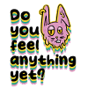 Do you feel anything yet