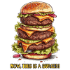 well, that's a burger