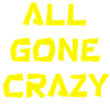 all gone crazy