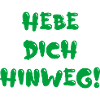 hebe Dich hinweg