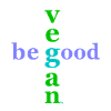 be good, be vegan