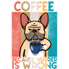 French Bulldog Coffee Saying