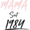 MAMA Seit 1984