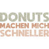 Donuts Machen Mich Schneller