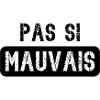 pas si mauvais