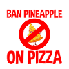 Ban Pineapple On Pizza 2